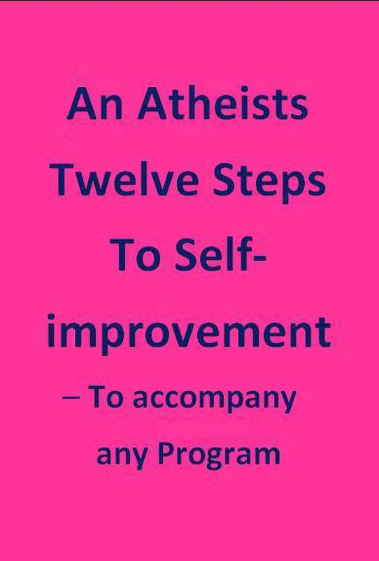 An Atheists Twelve Steps To Self-improvement