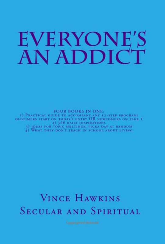 Everyone's An Addict Self help 12 step book